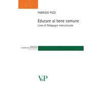 Educare al bene comune. Linee di pedagogia interculturale - 2006
