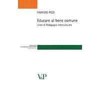 Educare al bene comune. Linee di pedagogia interculturale