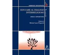 Educare al dialogo interreligioso. Sfide e opportunità