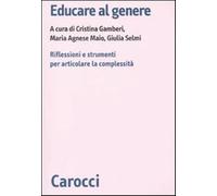 Educare al genere. Riflessioni e strumenti per articolare la complessità -...