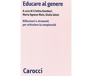 Educare al genere. Riflessioni e strumenti per articolare la complessità