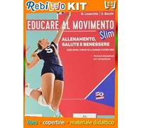 EDUCARE AL MOVIMENTO SLIM VOL.ALLENAMENTO SALUTE E BENESSERE(SLIM) + EBOOK (9788839303912) - Libro Scolastico + Kit Scuola con Copertine Rebillo