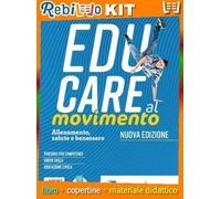 EDUCARE AL MOVIMENTO VOLUME ALLENAMENTO SALUTE E BENESSERE (9788839304094) - Libro Scolastico + Kit Scuola con Copertine Rebillo