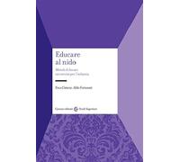 Educare al nido. Metodi di lavoro nei servizi per l'infanzia - Catarsi Enz...