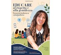 Educare al rispetto e alla gentilezza. Prevenire bullismo e cyberbullismo