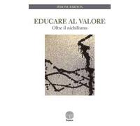 Educare al valore. Oltre il nichilismo