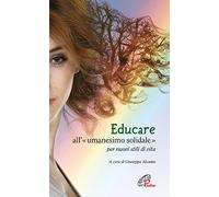 Educare all'«umanesimo» solidale per nuovi stili di vita