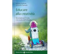 Educare alla creatività. Strumenti per il nido e la scuola dell'infanzia