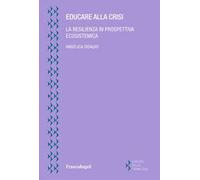 Educare alla crisi. La resilienza in prospettiva ecosistemica