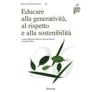 Educare alla generatività, al rispetto e alla sostenibilità [Paperback] [Nov 20,