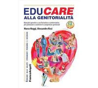 EduCare alla genitorialità. Manuale operativo ad uso formativo e autoformativo per potenziare e sostenere le competenze genitoriali. Con espansione online