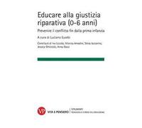 Educare alla giustizia riparativa (0-6 anni). Prevenire il conflitto fin dalla prima infanzia