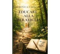 EDUCARE ALLA MERAVIGLIA: Il viaggio tra filosofia e desiderio di conoscere
