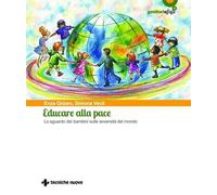 Educare alla pace. Lo sguardo dei bambini sulle avversità del mondo