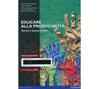 Educare alla prosocialità. Teoria e buone prassi. Con aggiornamento online