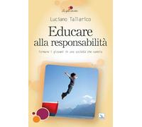 Educare alla responsabilità. Formare i giovani in una società che cambia