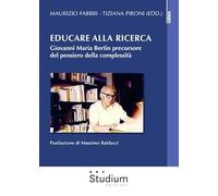 Educare alla ricerca. Giovanni Maria Bertin precursore del pensiero della complessità
