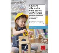Educare alla scelta nella scuola dell'infanzia. Percorsi di orien