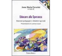 Educare alla speranza. Itinerari pedagogici e didattici speciali