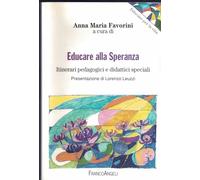 Educare alla speranza. Itinerari pedagogici e didattici speciali