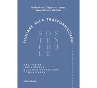 Educare alla trasformazione sostenibile. Dall'agire individuale alla partecipazione comunitaria