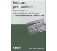 Educare all'ambiente. Percorsi didattici nelle aree naturali protetteurban...