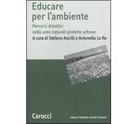 Educare all'ambiente. Percorsi didattici nelle aree naturali protetteurbane