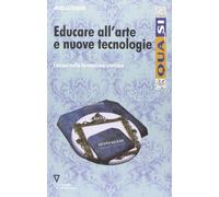 Educare all'arte e nuove tecnologie. I musei nella formazione continua