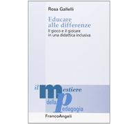 Educare alle differenze. Il gioco e il giocare in una didattica inclusiva