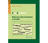 Educare alle emozioni a scuola. Programmi, pratiche e analisi critica