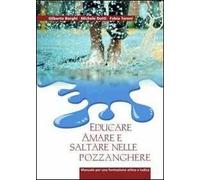 Educare, amare e saltare nelle pozzanghere. Manuale per una formazione attiva e ludica