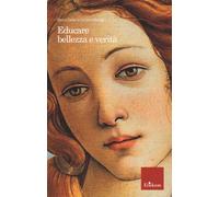 Educare bellezza e verità. Nuova ediz. - Dallari Marco, Moriggi Stefano