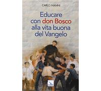 Educare con don Bosco alla vita buona del Vangelo