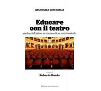 Educare con il teatro. Strumenti di didattica ermeneutica esistenziale