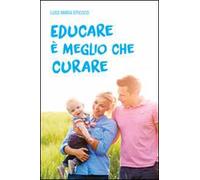 Educare è meglio che curare