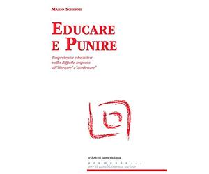 Educare e punire. L'esperienza educativa nella difficile impresa di «liberare» e «contenere»