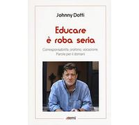 Educare è roba seria. Corresponsabilità, oratorio, vocazione. Parole per il domani