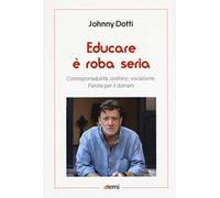 Educare è roba seria. Corresponsabilità, oratorio, vocazione. Parole per il domani