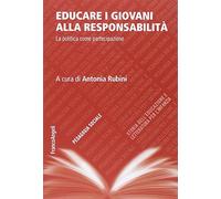 Educare i giovani alla responsabilità. La politica come partecipazione