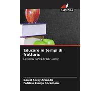 Educare in tempi di frattura:: La violenza nell'era dei baby boomer