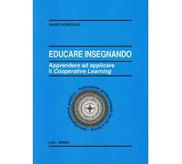 Educare insegnando – Apprendere ad applicare il cooperative learning