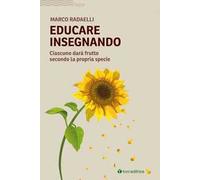 Educare insegnando. Ciascuno darà frutto secondo la propria specie