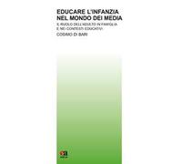 Educare l'infanzia nel mondo dei media. Il ruolo dell'adulto in famiglia e nei contesti educativi