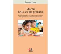 Educare nella scuola primaria. La dimensione artistico-espressiva e il recupero del significato educativo della performance
