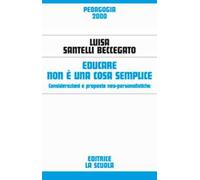 Educare non è una cosa semplice. Considerazioni e proposte neo-personalistiche