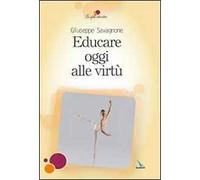 Educare oggi alle virtù