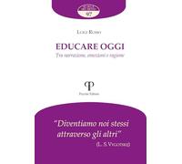 Educare oggi. Tra narrazione, emozioni e ragione