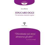 Educare oggi. Tra narrazione, emozioni e ragione