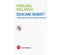 Educare robot? Pedagogia dell’intelligenza artificiale