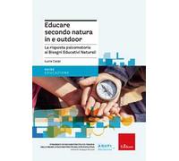 Educare secondo natura in e outdoor. La risposta psicomotoria ai Bisogni Educativi Naturali